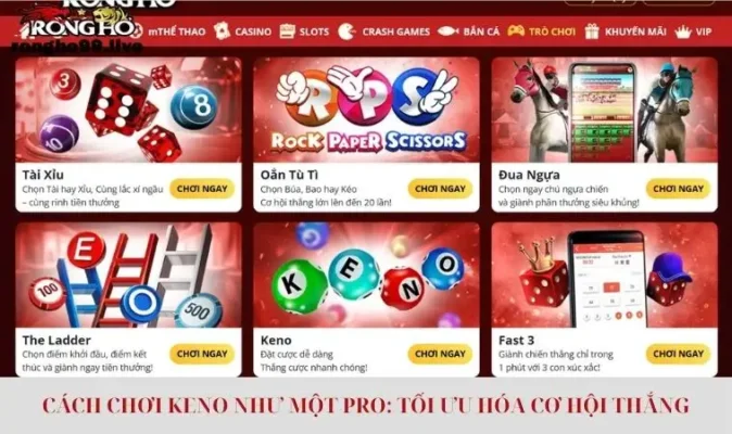 Cách Chơi Keno Như Một Pro: Tối Ưu Hóa Cơ Hội Thắng