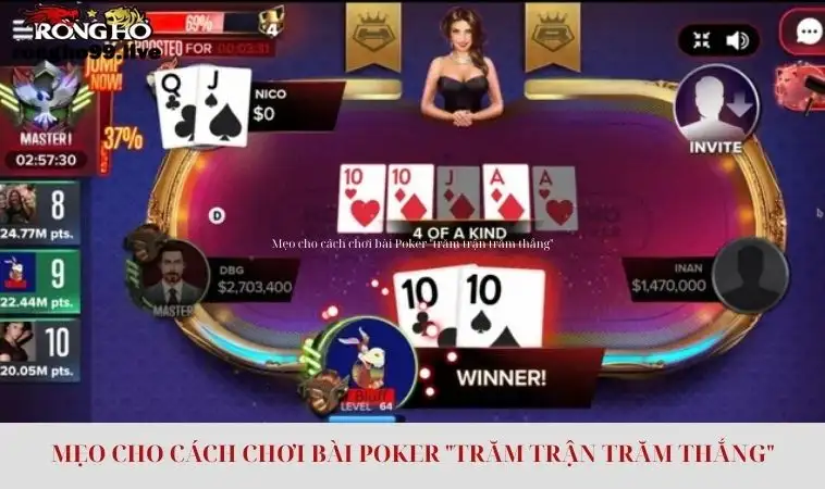 Hướng dẫn cách chơi bài poker “trăm trận trăm thắng”