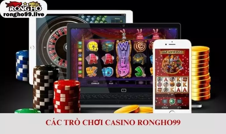 Khám phá các trò chơi Casino RONGHO99 tại đây