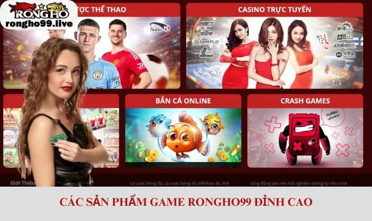 Các sản phẩm game Rongho99 đỉnh cao